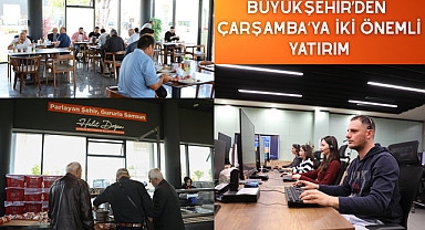 Büyükşehir'den Çarşamba'ya iki önemli yatırım