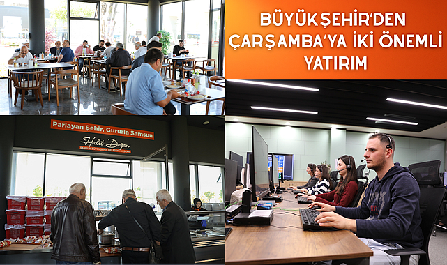 Büyükşehir'den Çarşamba'ya iki önemli yatırım