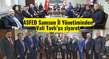 ASFED Samsun İl Yönetiminden Vali Tavlı'ya ziyaret