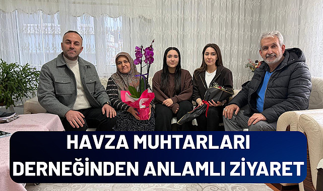 Havza Muhtarları Derneğinden anlamlı ziyaret