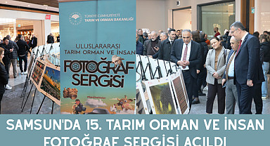 Samsun'da 15. Tarım Orman ve İnsan Fotoğraf Sergisi Açıldı