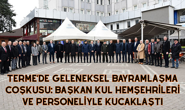 Terme'de geleneksel bayramlaşma coşkusu