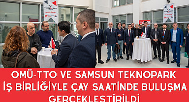 OMÜ-TTO VE SAMSUN TEKNOPARK İŞ BİRLİĞİYLE ÇAY SAATİNDE BULUŞMA GERÇEKLEŞTİRİLDİ
