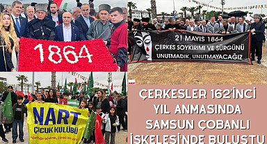 ÇERKESLER 162’İNCİ YIL ANMASINDA SAMSUN ÇOBANLI İSKELESİ'NDE BULUŞTU