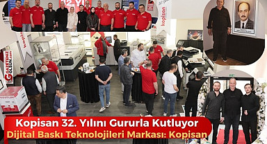 Dijital Baskı Teknolojileri Markası Kopisan 32. Yılını Gururla Kutluyor