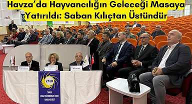 Havza’da Hayvancılığın Geleceği Masaya Yatırıldı: Saban Kılıçtan Üstündür