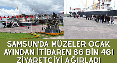 SAMSUN’DA MÜZELER OCAK AYINDAN İTİBAREN 86 BİN 461 ZİYARETÇİYİ AĞIRLADI