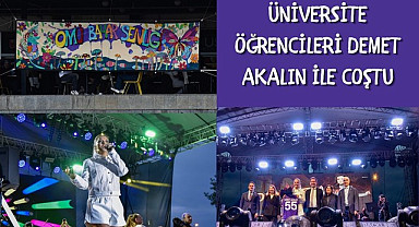 ÜNİVERSİTE ÖĞRENCİLERİ DEMET AKALIN İLE COŞTU