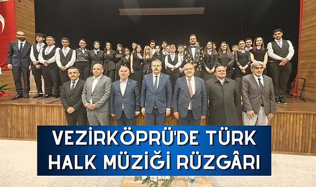 VEZİRKÖPRÜ'DE TÜRK HALK MÜZİĞİ RÜZGÂRI
