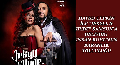Jekyll ile Hyde müzikali Samsun'da sahnelenecek - Samsun Etkinlik