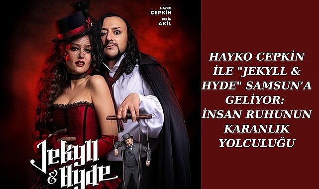 Jekyll ile Hyde müzikali Samsun'da sahnelenecek - Samsun Etkinlik