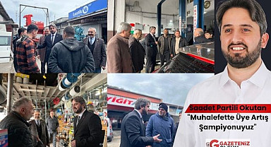Saadet Partili Muhammed Okutan: Muhalefette Üye Artış Şampiyonuyuz