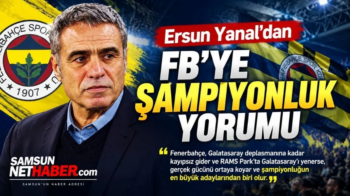 Ersun Yanal’dan Fenerbahçe Galatasaray Derbisi Öncesi Dikkat Çeken Sözler, Derbi Öncesi Puan Farkı Kaç?