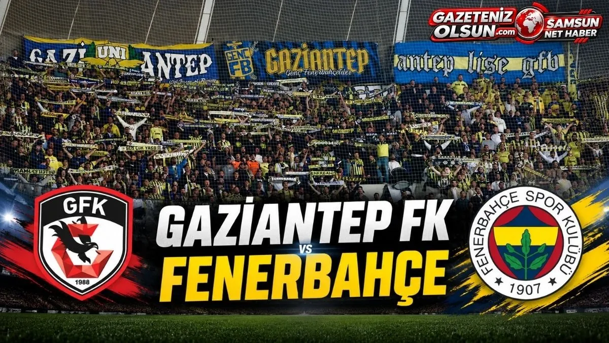 Gaziantep FK Fenerbahçe Maçı Canlı Yayın Ne Zaman? Fenerbahçe Bilet Fiyatı
