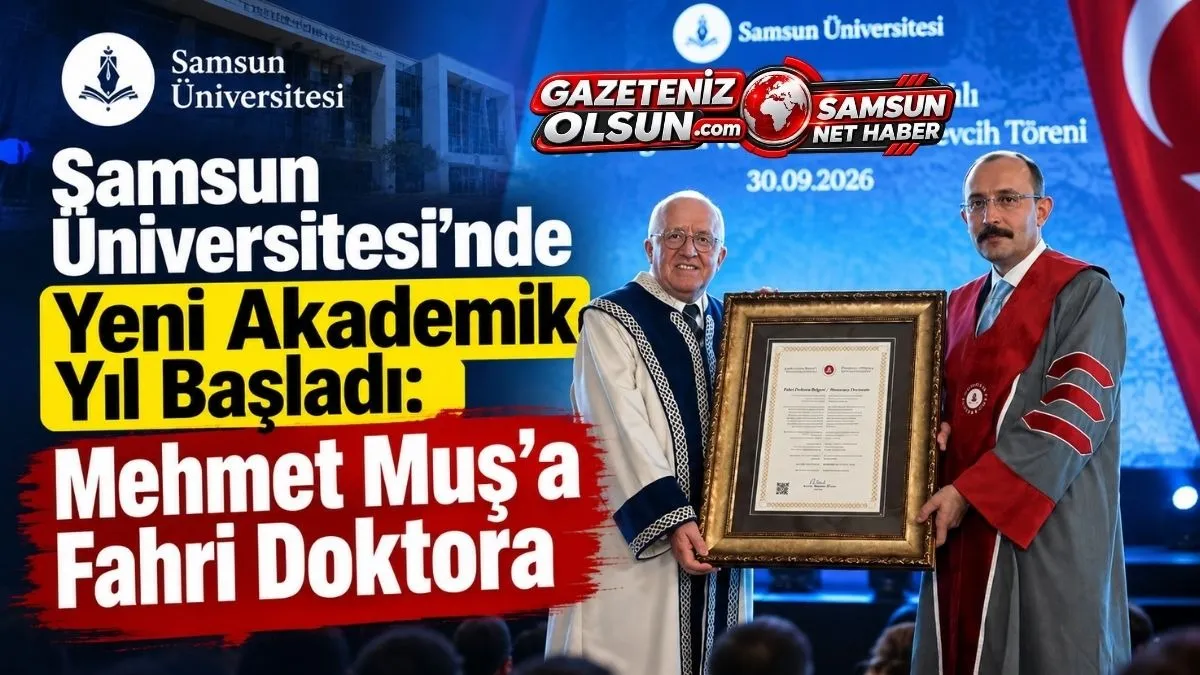 Mehmet Muş’a Samsun Üniversitesi’nden Fahri Doktora