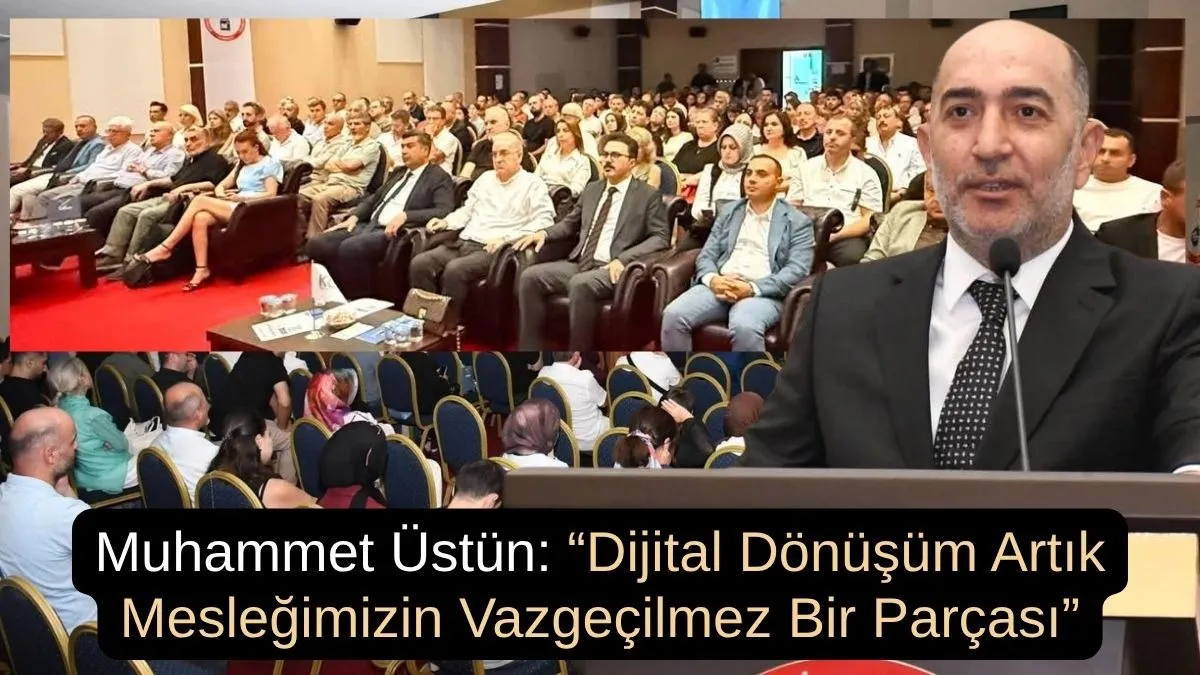 Muhammet Üstün’den Mali Müşavirlere Dijital Dönüşüm Mesajı