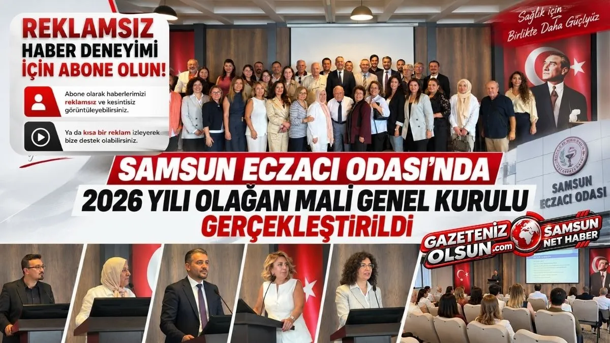 Samsun Eczacı Odası’nda Genel Kurul Heyecanı 2026-2027 Bütçesi Görüşüldü