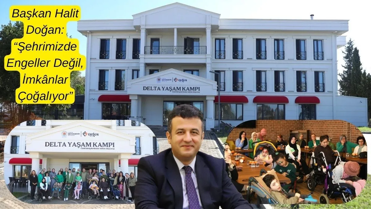 Samsun'da Delta Yaşam Kampı Nerede? Engelli Bireyler ve Ailelerine 3 Günlük Tatil