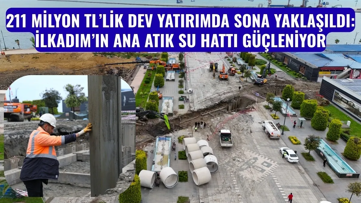 Samsun'da İlkadım'ın ana atık su hattı güçleniyor