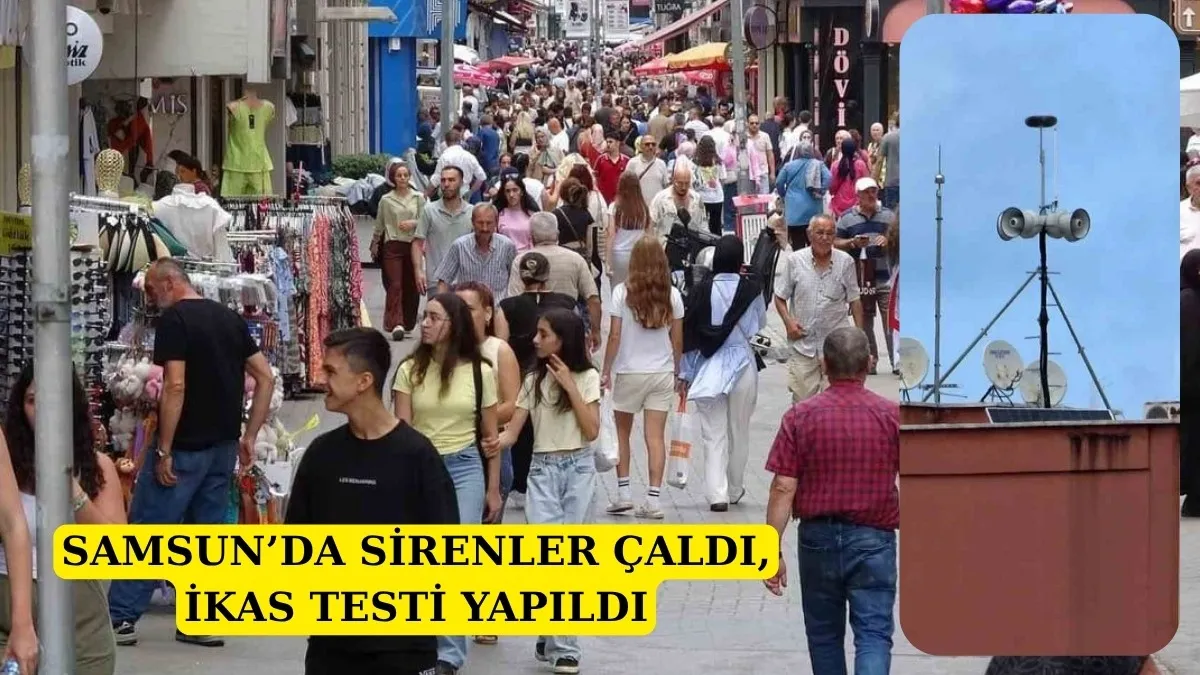 SAMSUN’DA SİRENLER ÇALDI İKAS TESTİ YAPILDI!