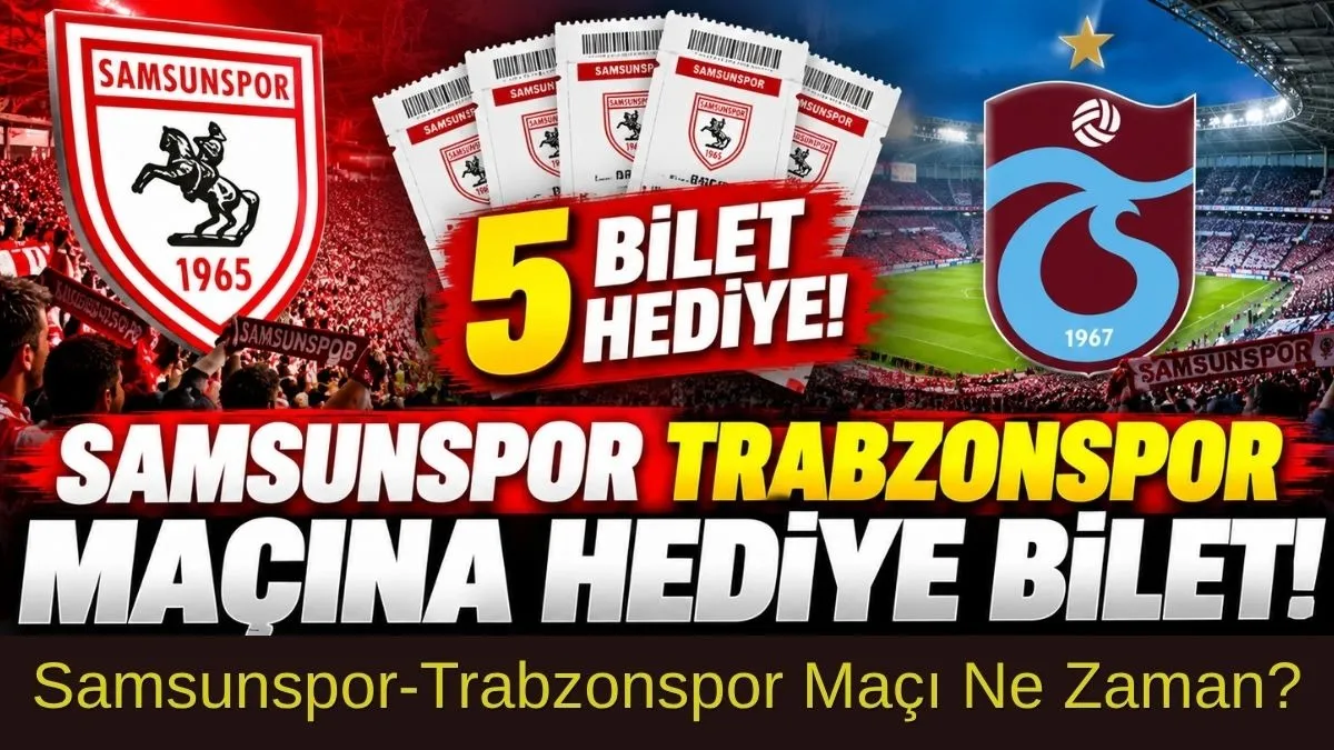 Samsunspor Trabzonspor Maçına 5 Bilet Hediye! Samsunspor Trabzonspor Maçı Ne Zaman?