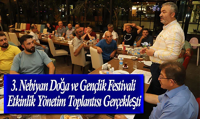 3. Nebiyan Doğa ve Gençlik Festivali Etkinlik Yönetim Toplantısı Gerçekleşti
