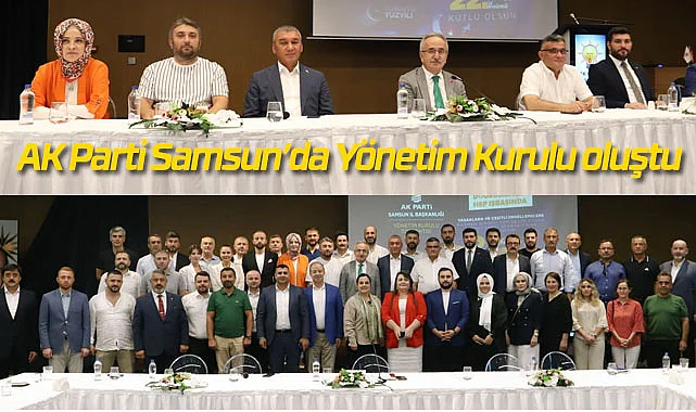 AK Parti Samsun İl Yönetim Yönetimi'nde görev dağılımı yapıldı