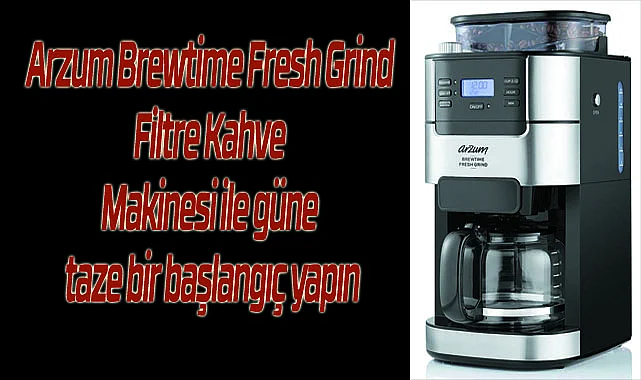 Arzum Brewtime Fresh Grind Filtre Kahve Makinesi ile güne taze bir başlangıç yapın