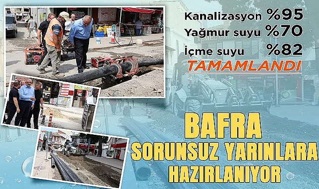 Bafra'da kronikleşmiş sorunlar tarihe karışıyor