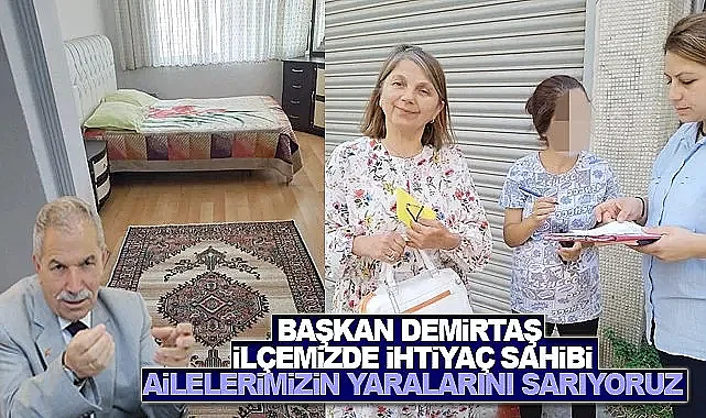 Başkan Demirtaş: İlçemizde ihtiyaç sahibi ailelerimizin yaralarını sarıyoruz