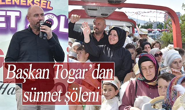 Başkan Togar’dan sünnet şöleni