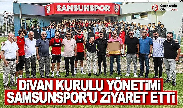 Divan Kurulu Yönetimi'nden Samsunspor'a ziyaret