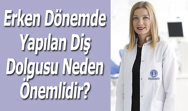 Erken Dönemde Yapılan Diş Dolgusu Neden Önemlidir? 