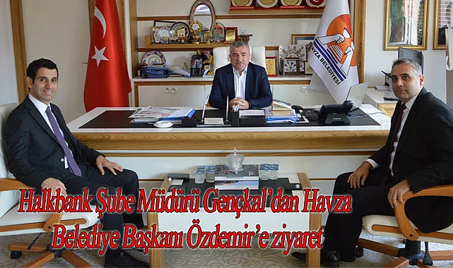 Halkbank Şube Müdürü Gençkal’dan Havza Belediye Başkanı Özdemir’e ziyaret