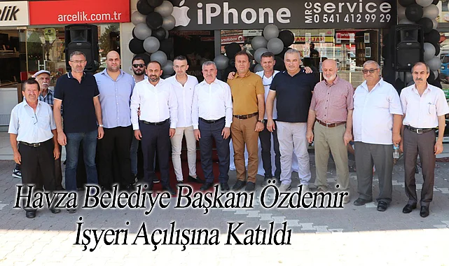 Havza Belediye Başkanı Özdemir İşyeri Açılışına Katıldı