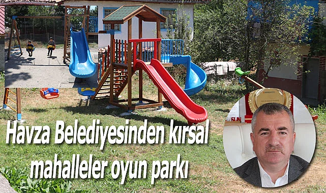 Havza Belediyesinden kırsal mahalleler oyun parkı