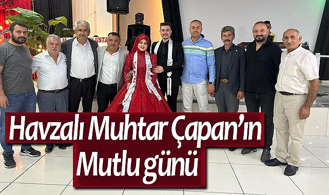 Havzalı Muhtar Çapan’ın mutlu günü