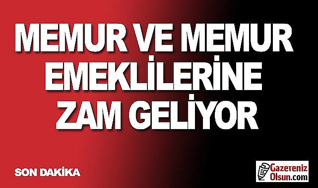 Memur ve memur emeklilerine zam geliyor!