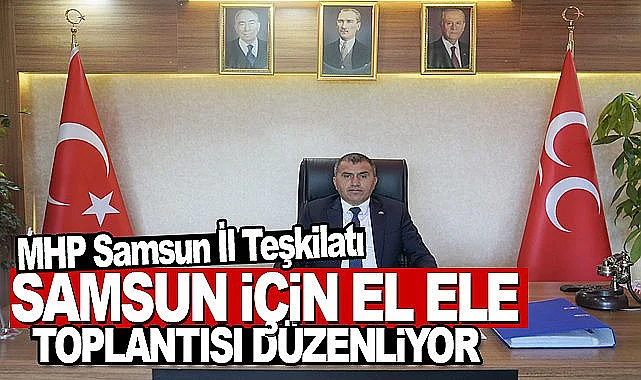 MHP Samsun İl Teşkilatı Birlikte El Ele Tanıtım Toplantısı Düzenliyor