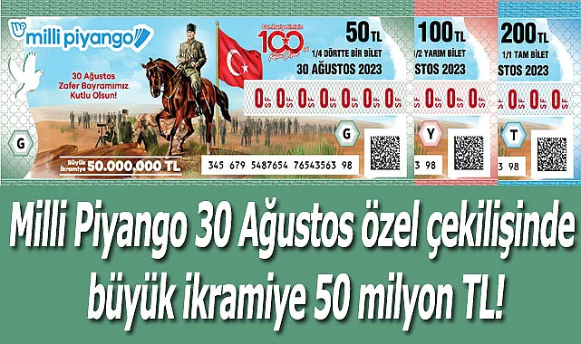Milli Piyango 30 Ağustos özel çekilişinde büyük ikramiye 50 milyon TL!