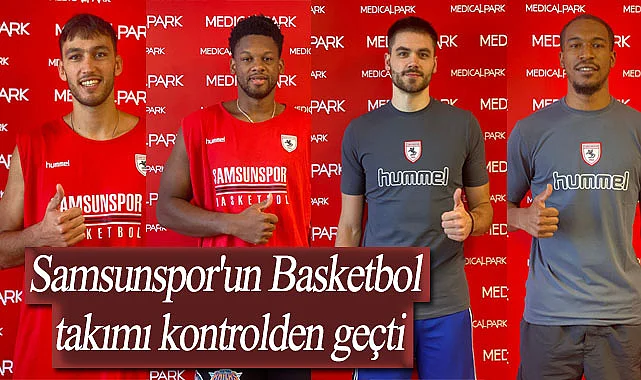 Samsunspor'un Basketbol takımı kontrolden geçti