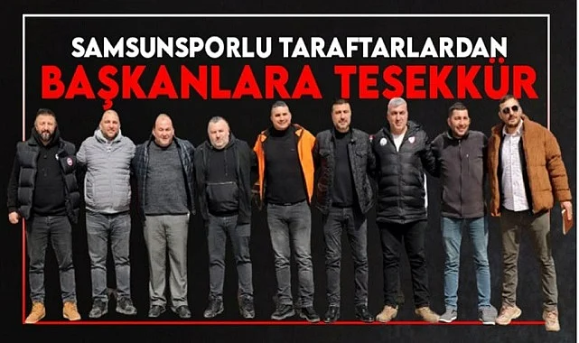 Samsunsporlu taraftarlardan başkanlara teşekkür