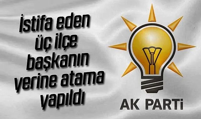 AK Parti Samsun'da istifa eden üç ilçe başkanın yerine atama yapıldı