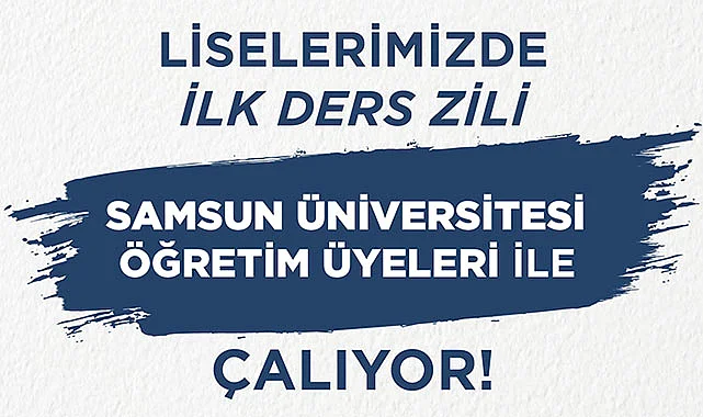 Samsun'da Liselerde İlk Ders Zili Samsun Üniversitesi Öğretim Üyeleri İle Çalıyor