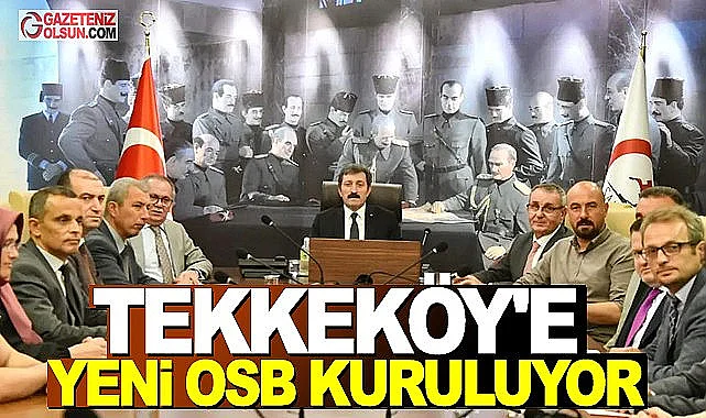 Tekeköy'e yeni OSB kuruluyor