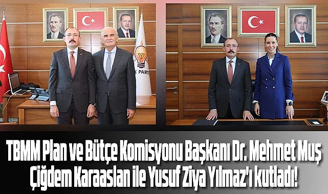 Samsun Milletvekili Muş, Karaaslan ile Yılmaz'ı kutladı