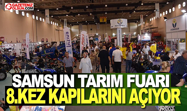 Samsun Tarım Fuarı, 8. kez kapılarını açıyor