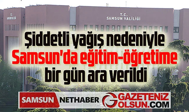 Samsun Valiliği 2 Ekim Pazartesi için eğitim öğretime ara verildiğini açıkladı
