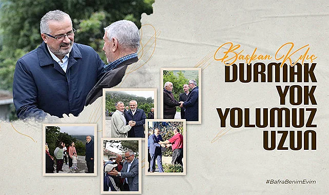 Başkan Kılıç: Durmak yok yolumuz uzun - Bafra Haber