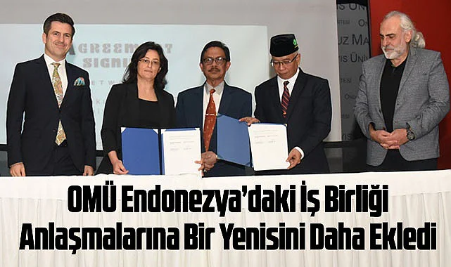 OMÜ Endonezya’daki İş Birliği Anlaşmalarına Bir Yenisini Daha Ekledi 